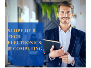 Scope of B. Tech Electronics & Computing in the coming times