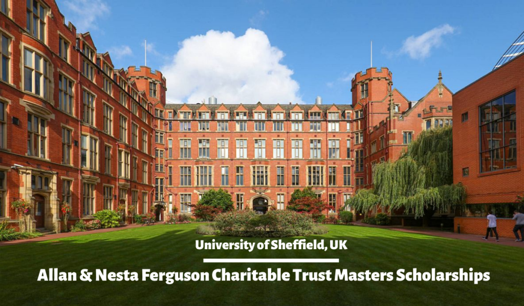 University of Sheffield, Allan and Nesta Ferguson Charitable Trust Scholarships