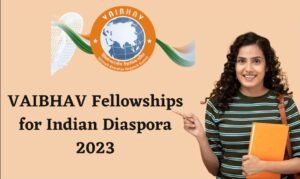 VAIBHAV Fellowship Progrsamme announced to connect Indian STEMM diaspora with Indian Higher Educational Institutions