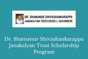 Dr. Shamanur Shivashankarappa Janakalyan Trust Scholarship Program