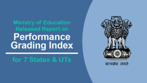 Ministry of Education releases report on Performance Grading Index 2.0 for States-UTs for the year 2021-22