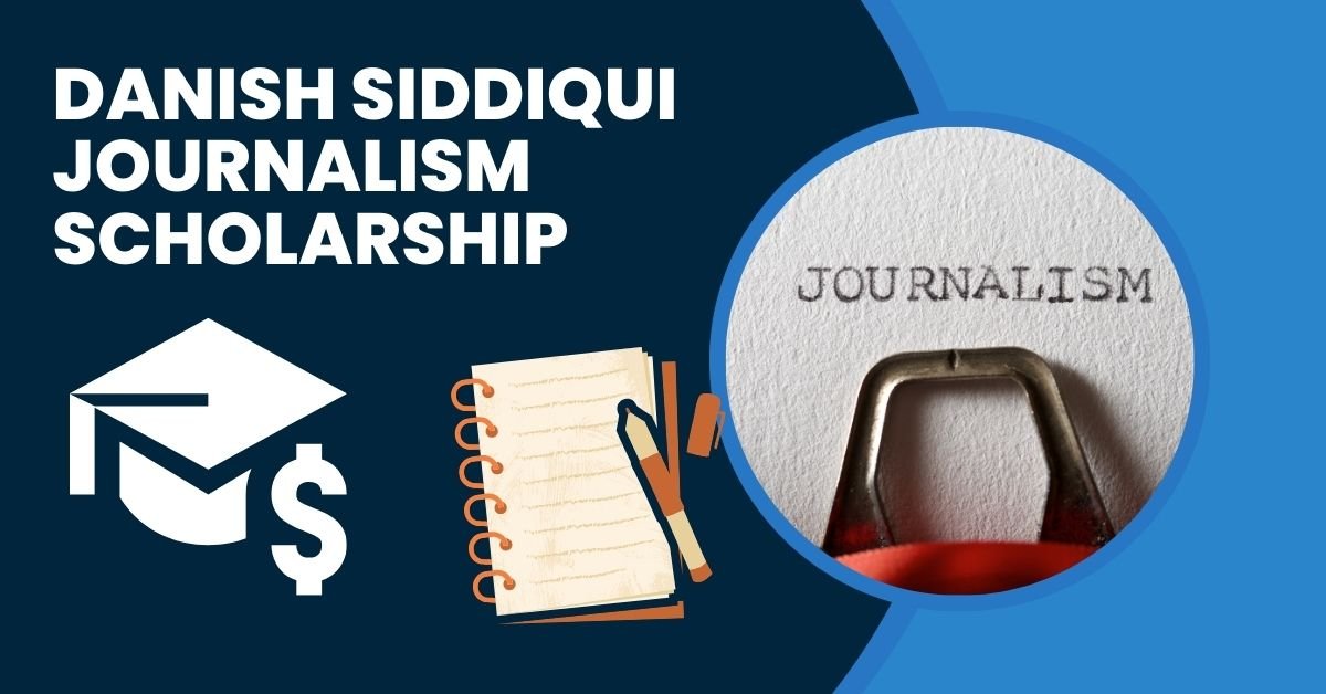 Danish Siddiqui Journalism Scholarship - Education Matters Magazine