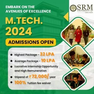 SRM AP M.Tech. Admissions Open