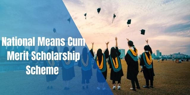 National Means-cum-Merit Scholarship Scheme