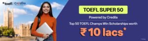 ETS India & Credila Announce ‘TOEFL SUPER 50’ Contest with ₹10 Lakh Prize Pool to Reward Aspiring Indian Study Abroad Students