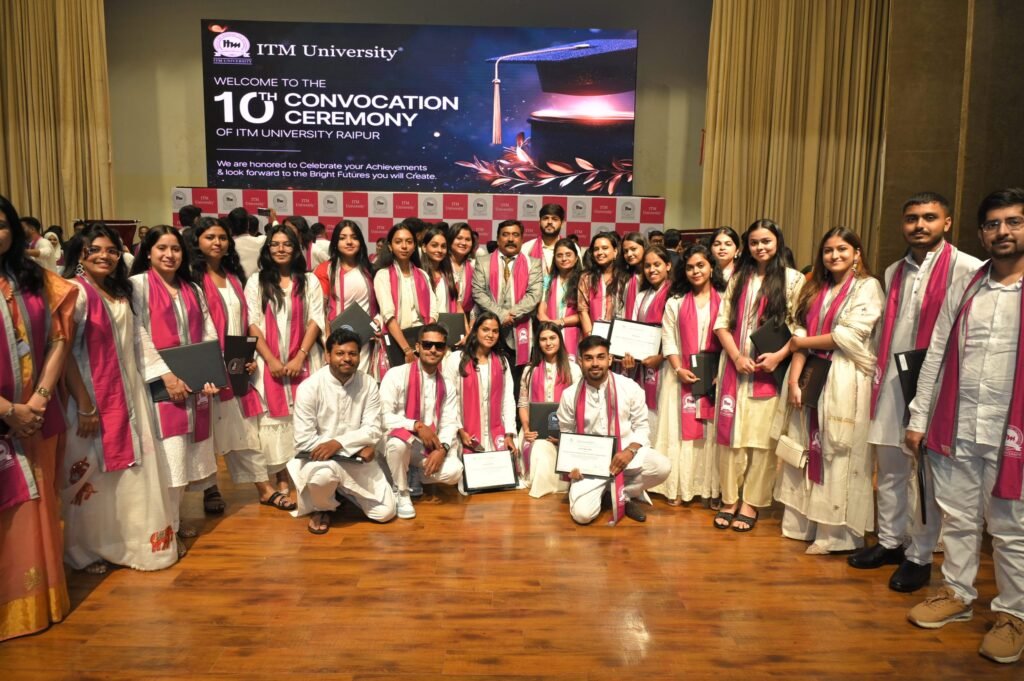 ITM University Raipur Celebrates Academic Excellence at its 10th Convocation Ceremony
