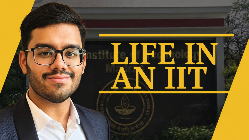 Life in an IIT | From Online JEE Preparation to Leadership Roles and a Pre-placement Offer