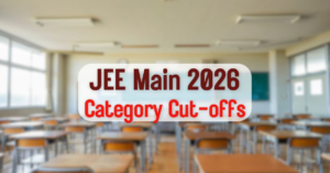 Competition gets Stiff as JEE Main 2026 Cut-off Increases